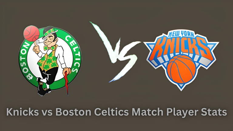 Knicks vs Boston Celtics Match Player Stats